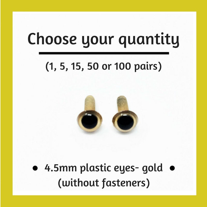 Gold Plastic Craft Eyes - 4.5mm (Choose Quantity)