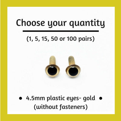 Gold Plastic Craft Eyes - 4.5mm (Choose Quantity)