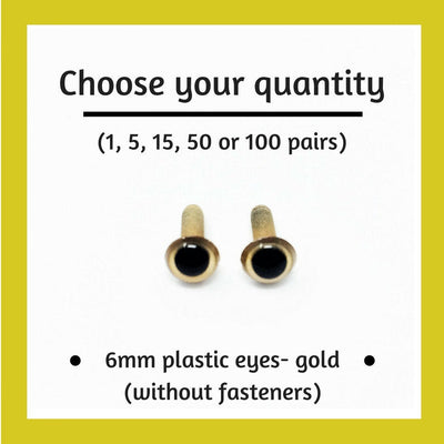 Gold Plastic Craft Eyes - 6mm (Choose Quantity)